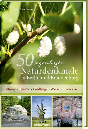 Buchcover 50 sagenhafte Naturdenkmale in Berlin und Brandenburg | Lars Franke | EAN 9783957990112 | ISBN 3-95799-011-4 | ISBN 978-3-95799-011-2