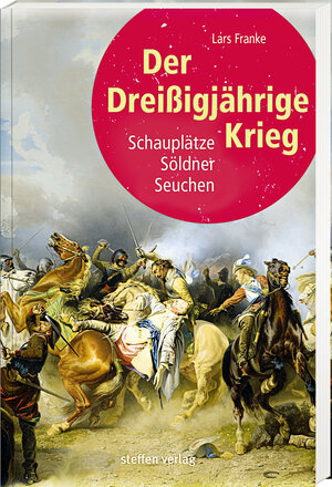 Buchcover Der Dreißigjährige Krieg | Lars Franke | EAN 9783957990570 | ISBN 3-95799-057-2 | ISBN 978-3-95799-057-0