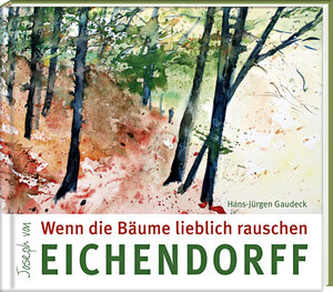 Buchcover Wenn die Bäume lieblich rauschen | Joseph von Eichendorff | EAN 9783957990693 | ISBN 3-95799-069-6 | ISBN 978-3-95799-069-3