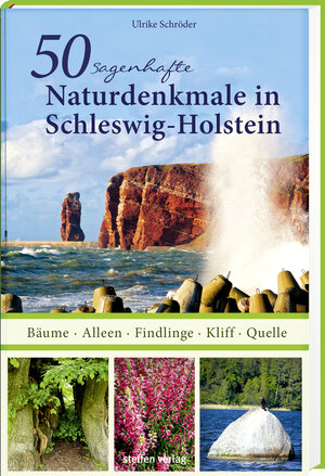 Buchcover 50 sagenhafte Naturdenkmale in Schleswig-Holstein | Ulrike Schröder | EAN 9783957990891 | ISBN 3-95799-089-0 | ISBN 978-3-95799-089-1