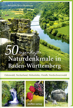 Buchcover 50 sagenhafte Naturdenkmale in Baden-Württemberg: Odenwald, Neckarland, Hohenlohe, Ostalb, Nordschwarzwald | Brunhilde Bross-Burkhardt | EAN 9783957990907 | ISBN 3-95799-090-4 | ISBN 978-3-95799-090-7