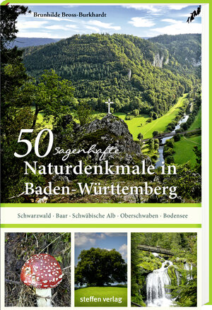 Buchcover 50 sagenhafte Naturdenkmale in Baden-Württemberg: Schwarzwald – Baar – Schwäbische Alb – Oberschwaben – Bodensee | Brunhilde Bross-Burkhardt | EAN 9783957991072 | ISBN 3-95799-107-2 | ISBN 978-3-95799-107-2
