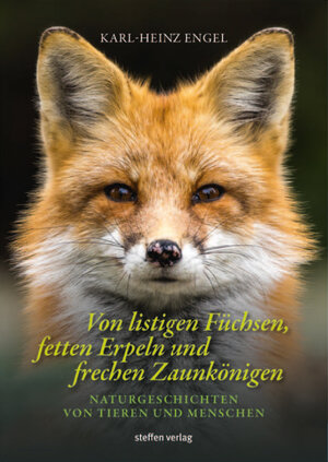 Buchcover Von listigen Füchsen, fetten Erpeln und frechen Zaunkönigen | Karl-Heinz Engel | EAN 9783957991188 | ISBN 3-95799-118-8 | ISBN 978-3-95799-118-8