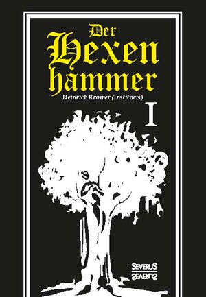 Buchcover Der Hexenhammer: Malleus Maleficarum. Erster Teil | Heinrich Kramer | EAN 9783958012349 | ISBN 3-95801-234-5 | ISBN 978-3-95801-234-9