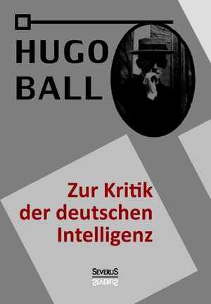Buchcover Zur Kritik der deutschen Intelligenz | Hugo Ball | EAN 9783958012721 | ISBN 3-95801-272-8 | ISBN 978-3-95801-272-1