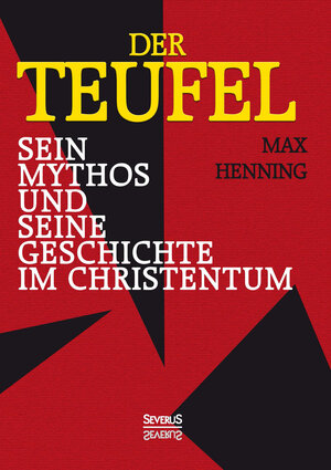 Buchcover Der Teufel. Sein Mythos und seine Geschichte im Christentum | Max Henning | EAN 9783958012738 | ISBN 3-95801-273-6 | ISBN 978-3-95801-273-8
