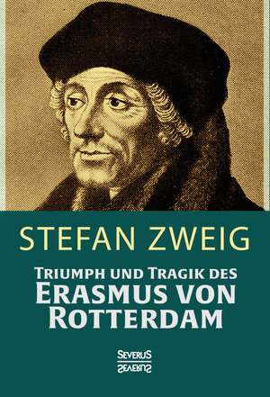Buchcover Triumph und Tragik des Erasmus von Rotterdam | Stefan Zweig | EAN 9783958014121 | ISBN 3-95801-412-7 | ISBN 978-3-95801-412-1