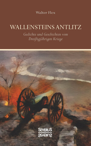 Buchcover Wallensteins Antlitz | Walter Flex | EAN 9783958017313 | ISBN 3-95801-731-2 | ISBN 978-3-95801-731-3