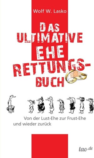 Buchcover Das ultimative Eherettungs-Buch | Wolf W. Lasko | EAN 9783958021150 | ISBN 3-95802-115-8 | ISBN 978-3-95802-115-0