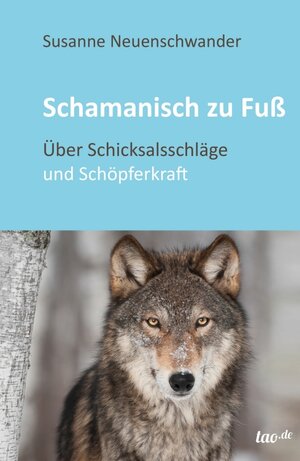 Buchcover Schamanisch zu Fuß | Susanne Neuenschwander | EAN 9783958023796 | ISBN 3-95802-379-7 | ISBN 978-3-95802-379-6