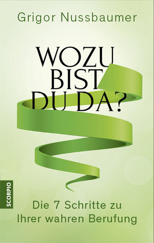 Buchcover Wozu bist du da? | Grigor Nussbaumer | EAN 9783958030718 | ISBN 3-95803-071-8 | ISBN 978-3-95803-071-8