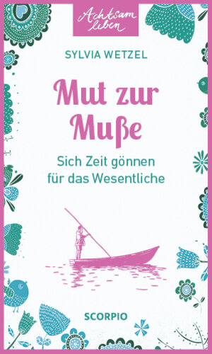 Buchcover Mut zur Muße | Sylvia Wetzel | EAN 9783958030855 | ISBN 3-95803-085-8 | ISBN 978-3-95803-085-5