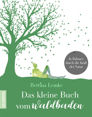 Buchcover Das kleine Buch vom Waldbaden | Bettina Lemke | EAN 9783958031661 | ISBN 3-95803-166-8 | ISBN 978-3-95803-166-1