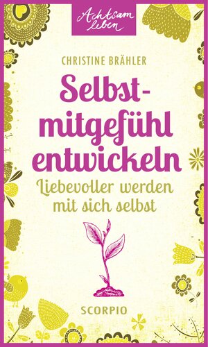 Buchcover Selbstmitgefühl entwickeln | Christine Brähler | EAN 9783958032095 | ISBN 3-95803-209-5 | ISBN 978-3-95803-209-5
