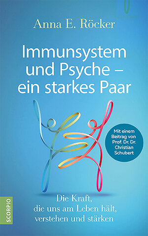 Buchcover Immunsystem und Psyche – ein starkes Paar | Anna E. Röcker | EAN 9783958033627 | ISBN 3-95803-362-8 | ISBN 978-3-95803-362-7