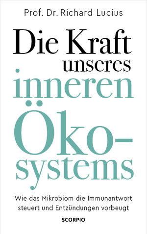 Buchcover Die Kraft unseres inneren Ökosystems | Richard Lucius | EAN 9783958034402 | ISBN 3-95803-440-3 | ISBN 978-3-95803-440-2