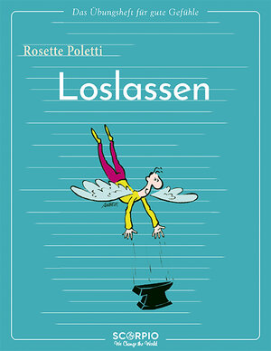 Buchcover Das Übungsheft für gute Gefühle – Loslassen | Rosette Poletti | EAN 9783958034747 | ISBN 3-95803-474-8 | ISBN 978-3-95803-474-7