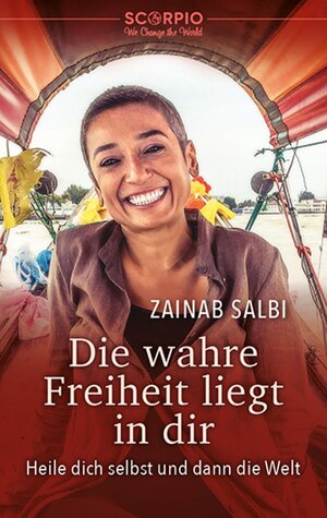 Buchcover Die wahre Freiheit liegt in dir | Zainab Salbi | EAN 9783958034815 | ISBN 3-95803-481-0 | ISBN 978-3-95803-481-5
