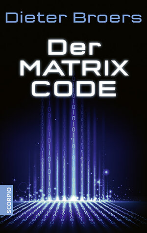 Buchcover Der Matrix Code | Dieter Broers | EAN 9783958035584 | ISBN 3-95803-558-2 | ISBN 978-3-95803-558-4