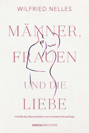 Buchcover Männer, Frauen und die Liebe | Dr. Wilfried Nelles | EAN 9783958035935 | ISBN 3-95803-593-0 | ISBN 978-3-95803-593-5