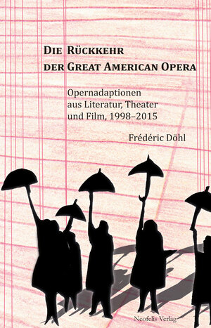 Buchcover Die Rückkehr der Great American Opera | Frédéric Döhl | EAN 9783958080256 | ISBN 3-95808-025-1 | ISBN 978-3-95808-025-6