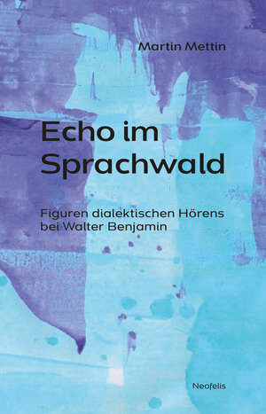 Buchcover Echo im Sprachwald | Martin Mettin | EAN 9783958082892 | ISBN 3-95808-289-0 | ISBN 978-3-95808-289-2