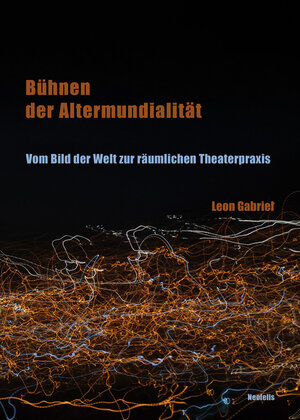 Buchcover Bühnen der Altermundialität | Leon Gabriel | EAN 9783958083790 | ISBN 3-95808-379-X | ISBN 978-3-95808-379-0
