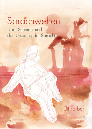 Buchcover Sprachwehen | Ilit Ferber | EAN 9783958084186 | ISBN 3-95808-418-4 | ISBN 978-3-95808-418-6