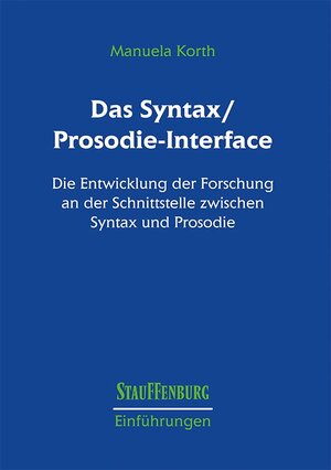Buchcover Das Syntax/Prosodie-Interface | Manuela Korth | EAN 9783958094154 | ISBN 3-95809-415-5 | ISBN 978-3-95809-415-4