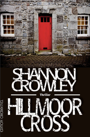 Buchcover Hillmoor Cross | Shannon Crowley | EAN 9783958130418 | ISBN 3-95813-041-0 | ISBN 978-3-95813-041-8