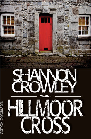 Buchcover Hillmoor Cross | Shannon Crowley | EAN 9783958130425 | ISBN 3-95813-042-9 | ISBN 978-3-95813-042-5