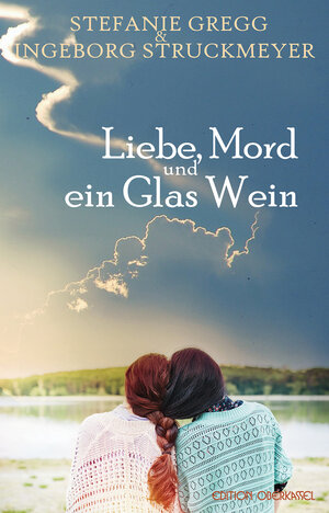 Buchcover Liebe, Mord und ein Glas Wein | Stefanie Gregg | EAN 9783958130784 | ISBN 3-95813-078-X | ISBN 978-3-95813-078-4
