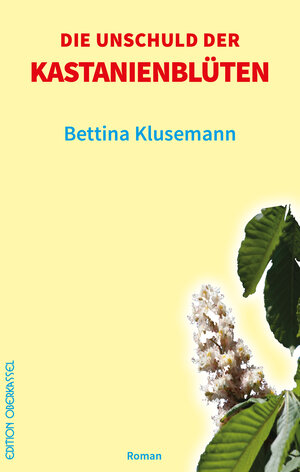 Buchcover Die Unschuld der Kastanienblüten | Bettina Klusemann | EAN 9783958130852 | ISBN 3-95813-085-2 | ISBN 978-3-95813-085-2