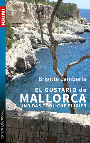 Buchcover El Gustario de Mallorca und das tödliche Elixier | Brigitte Lamberts | EAN 9783958130869 | ISBN 3-95813-086-0 | ISBN 978-3-95813-086-9