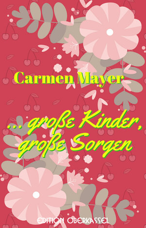 Buchcover … große Kinder, große Sorgen | Carmen Mayer | EAN 9783958131798 | ISBN 3-95813-179-4 | ISBN 978-3-95813-179-8