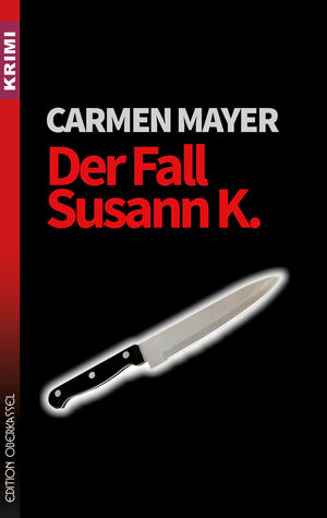 Buchcover Der Fall Susann K. | Carmen Mayer | EAN 9783958131903 | ISBN 3-95813-190-5 | ISBN 978-3-95813-190-3