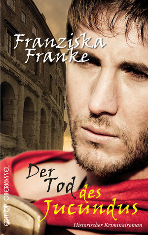 Buchcover Der Tod des Jucundus | Franziska Franke | EAN 9783958132276 | ISBN 3-95813-227-8 | ISBN 978-3-95813-227-6