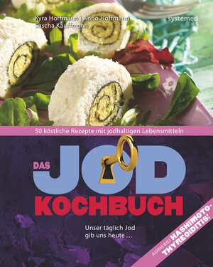 Buchcover Das Jod-Kochbuch | Anno Hoffmann | EAN 9783958140738 | ISBN 3-95814-073-4 | ISBN 978-3-95814-073-8