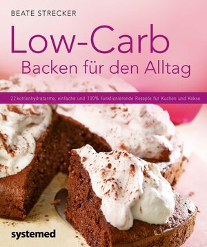 Buchcover Low-Carb Backen für den Alltag | Beate Strecker | EAN 9783958141308 | ISBN 3-95814-130-7 | ISBN 978-3-95814-130-8