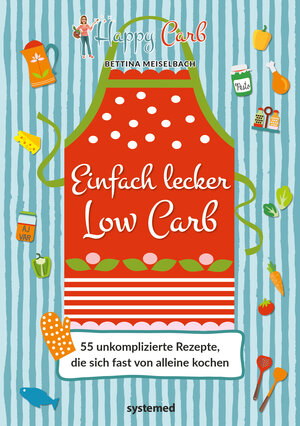 Buchcover Happy Carb: Einfach lecker Low Carb | Bettina Meiselbach | EAN 9783958143135 | ISBN 3-95814-313-X | ISBN 978-3-95814-313-5
