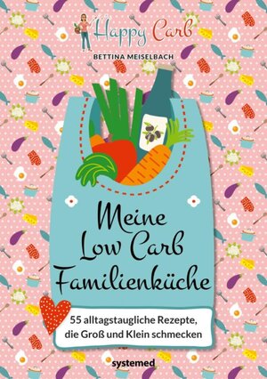 Buchcover Happy Carb: Meine Low-Carb-Familienküche | Bettina Meiselbach | EAN 9783958143524 | ISBN 3-95814-352-0 | ISBN 978-3-95814-352-4