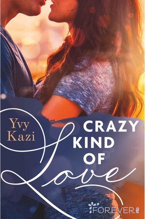 Buchcover Crazy Kind of Love | Yvy Kazi | EAN 9783958185319 | ISBN 3-95818-531-2 | ISBN 978-3-95818-531-9