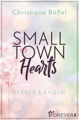 Buchcover Small Town Hearts (Minot Love Story 4) | Christiane Bößel | EAN 9783958185685 | ISBN 3-95818-568-1 | ISBN 978-3-95818-568-5
