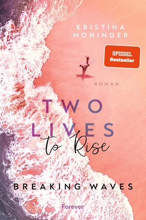 Buchcover Two Lives to Rise (Breaking Waves 2) | Kristina Moninger | EAN 9783958187177 | ISBN 3-95818-717-X | ISBN 978-3-95818-717-7