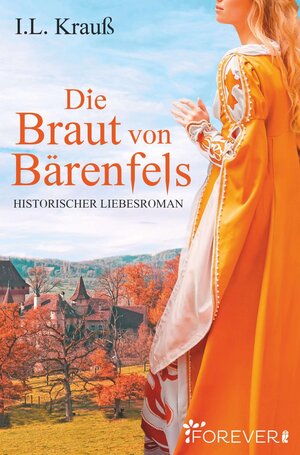 Buchcover Die Braut von Bärenfels | I. L. Krauß | EAN 9783958189652 | ISBN 3-95818-965-2 | ISBN 978-3-95818-965-2