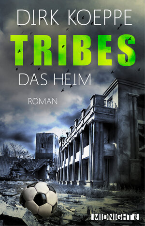 Buchcover Tribes 1 - Das Heim | Dirk Koeppe | EAN 9783958190450 | ISBN 3-95819-045-6 | ISBN 978-3-95819-045-0