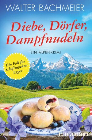 Buchcover Diebe, Dörfer, Dampfnudeln (Ein-Kommissar-Egger-Krimi 5) | Walter Bachmeier | EAN 9783958192799 | ISBN 3-95819-279-3 | ISBN 978-3-95819-279-9