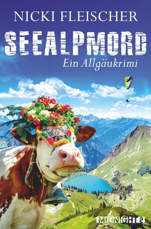 Buchcover Seealpmord (Egi-Huber-ermittelt 4) | Nicki Fleischer | EAN 9783958192812 | ISBN 3-95819-281-5 | ISBN 978-3-95819-281-2