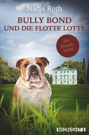 Buchcover Bully Bond und die flotte Lotte | Nadja Roth | EAN 9783958192898 | ISBN 3-95819-289-0 | ISBN 978-3-95819-289-8