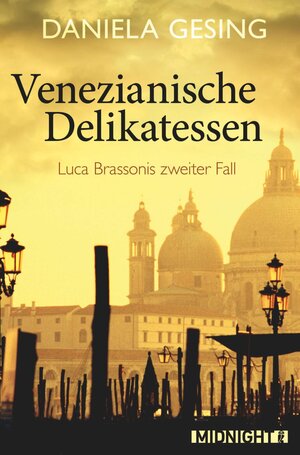 Buchcover Venezianische Delikatessen (Ein Luca-Brassoni-Krimi 2) | Daniela Gesing | EAN 9783958199125 | ISBN 3-95819-912-7 | ISBN 978-3-95819-912-5